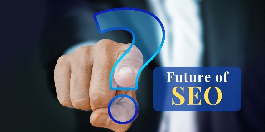 Future of SEO 2023: Predictions and trends for the coming years